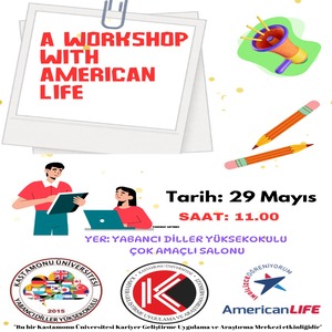 A Workshop with American Life - Yabancı Diller Yüksekokulu